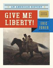 Give Me Liberty! Vol. 1 : An American History with Access 4th