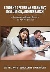 Student Affairs Assessment, Evaluation, and Research : A Guidebook for Graduate Students and New Professionals 