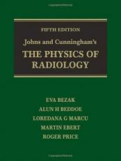 Johns and Cunningham's the PHYSICS of RADIOLOGY 5th