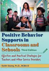 Positive Behavior Supports in Classrooms and Schools : Effective and Practical Strategies for Teachers and Other Service Providers 3rd