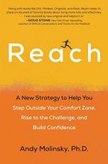 Reach : A New Strategy to Help You Step Outside Your Comfort Zone, Rise to the Challenge and Build Confidence 