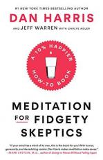 Meditation for Fidgety Skeptics : A 10% Happier How-To Book