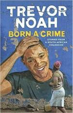 Born a Crime : Stories from a South African Childhood 