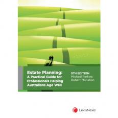 Estate Planning: A Practical Guide for Professionals Helping Australians Age Well, 5th edition