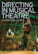 Directing in Musical Theatre : An Essential Guide 