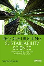 Reconstructing Sustainability Science : Knowledge and Action for a Sustainable Future 