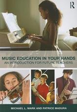 Music Education in Your Hands : An Introduction for Future Teachers 