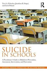 Suicide in Schools : A Practitioner's Guide to Multi-Level Prevention, Assessment, Intervention, and Postvention 