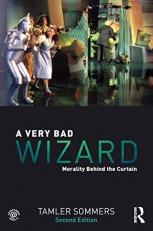 A Very Bad Wizard : Morality Behind the Curtain 2nd