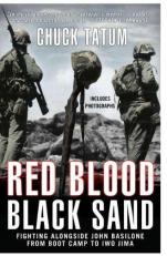 Red Blood, Black Sand : Fighting Alongside John Basilone from Boot Camp to Iwo Jima 