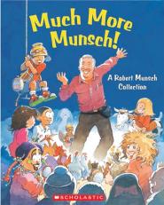 Much More Munsch! (Combined Volume) : A Robert Munsch Collection 