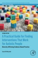 A Practical Guide for Finding Interventions That Work for Autistic People : Diversity-Affirming Evidence-Based Practice 2nd