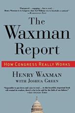 The Waxman Report : How Congress Really Works 