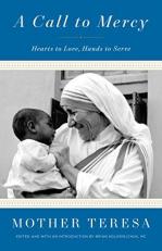 A Call to Mercy : Hearts to Love, Hands to Serve 