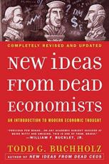 New Ideas from Dead Economists : An Introduction to Modern Economic Thought 