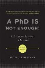 A PhD Is Not Enough! : A Guide to Survival in Science 2nd