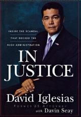 In Justice : Inside the Scandal That Rocked the Bush Administration 