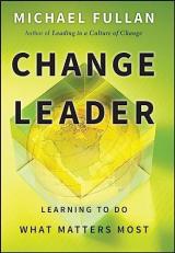 Change Leader : Learning to Do What Matters Most 