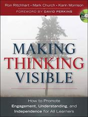 Making Thinking Visible : How to Promote Engagement, Understanding, and Independence for All Learners 