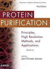 Protein Purification : Principles, High Resolution Methods, and Applications 3rd