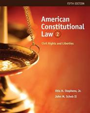 American Constitutional Law Vol. II : Civil Rights and Liberties, Volume II 5th