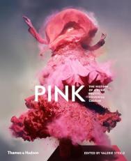 Pink: the History of a Punk, Pretty, Powerful Colour 