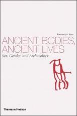 Ancient Bodies Ancient Lives : Sex Gender and Archaeology 