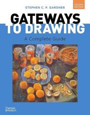 Gateways to Drawing : A Complete Guide 2nd