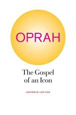 Oprah : The Gospel of an Icon 