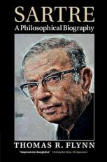 Sartre : A Philosophical Biography 