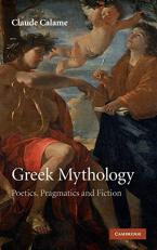 Greek Mythology : Poetics, Pragmatics and Fiction 