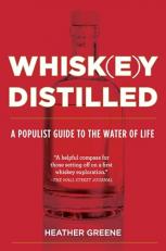 Whiskey Distilled : A Populist Guide to the Water of Life 