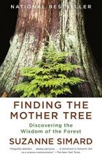 Finding the Mother Tree : Discovering the Wisdom of the Forest 