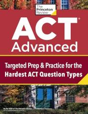 ACT Advanced : Targeted Prep and Practice for the Hardest ACT Question Types 