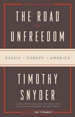 The Road to Unfreedom : Russia, Europe, America 