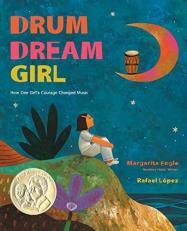 Drum Dream Girl : How One Girl's Courage Changed Music