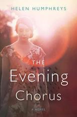 The Evening Chorus : A Novel 