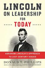 Lincoln on Leadership for Today : Abraham Lincoln's Approach to Twenty-First-Century Issues