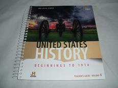 HMH Social Studies: United States History: Beginnings to 1914: Teacher Guide Volume 4 Grades 6-8 2018