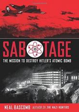 Sabotage: the Mission to Destroy Hitler's Atomic Bomb (Young Adult Edition) : Young Adult Edition 