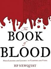 The Book of Blood : From Legends and Leeches to Vampires and Veins 