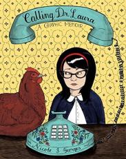 Calling Dr. Laura : A Graphic Memoir 