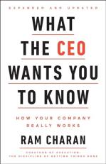 What the CEO Wants You to Know, Expanded and Updated : How Your Company Really Works 