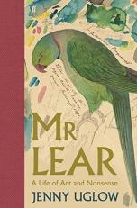 Mr Lear : A Life of Art and Nonsense 