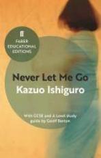 Never Let Me Go: With GCSE and A Level study guide (Faber Educational Editions) 