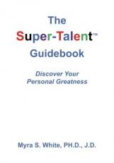 The Super-Talent Guidebook : Discover Your Personal Greatness 