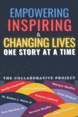 Empowering Inspiring & Changing Lives : One Story at a Time