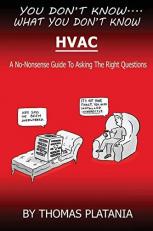 You Don't Know What You Don't Know HVAC : A No-Nonsense Guide to Asking the Right Questions 