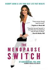 The Menopause Switch : Disrupt Aging & Live Your Best Life Past Midlife 