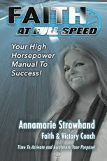 Faith at Full Speed : Activate and Achieve Your Dreams at Record Speed! 